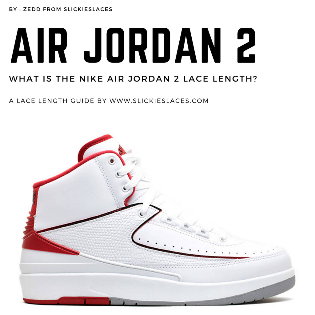 What is the NIKE Air Jordan 2 lace length? - Air Jordan 2 Replacement Laces